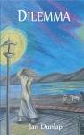 NEW RELEASE - Print edition of DILEMMA by JAN DUNLAP